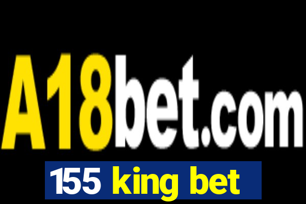 155 king bet